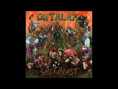 GUTALAX - Shit beast (Full album)[Groovy goregrind - 2011]