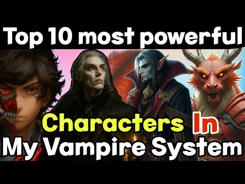 Top 10 Strongest Characters in My Vampire System | Ultimate Power Ranking in MVS universe 