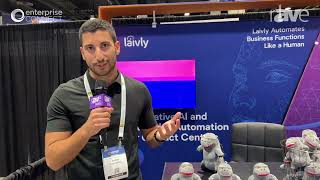 Enterprise Connect 23: Laivly Explains Its Generative AI and Enterprise Automation Solution