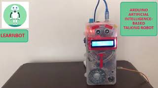 Arduino Artificial Intelligence Based Talking Robot Learnbot