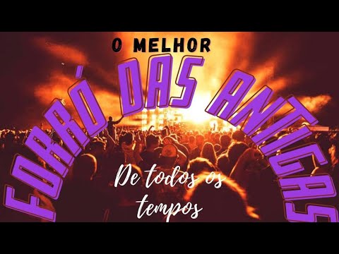 MUSICAS DE FORRÓ - SÓ AS ANTIGAS - AS MELHORES