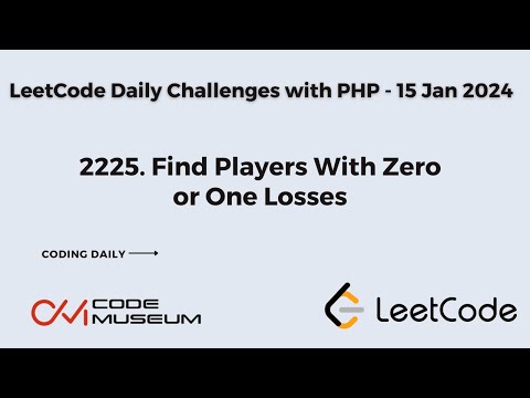 2225. Find Players With Zero or One Losses | Solving LeetCode daily Challenge with PHP