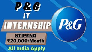P & G  IT Internship 2024 | STIPEND ₹20,000/Month | All India Apply | Summer Internships 2024🔥🔥