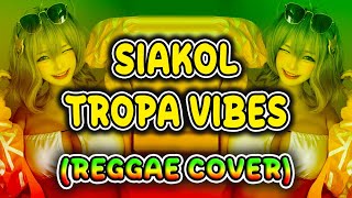 🎶 REGGAE JAMMING SESSION | SIAKOL SONGS | TROPA VIBES REGGAE 2025