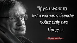 If You Want To Test A Man's Character Notice Only Two Things-Stephen Hawking's Wisdom in 9 Minutes."