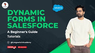 Beginner Guide to Salesforce Dynamic Forms | Longswitch Academy #salesforcetutorial #dynamic
