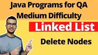 How to delete node from Linked List using Java | Collection Framework for QA