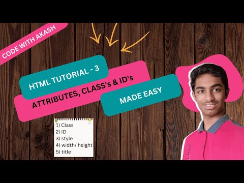 #4 Attributes, Class's & ID's in HTML ||Full Stack JS Web Development || Code With Akash