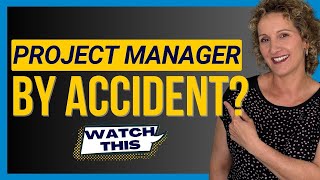 Accidental Project Manager? Start Here!