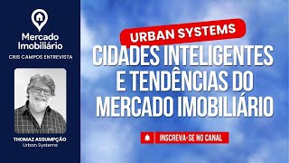 Urban Systems: cidades inteligentes e tendências do mercado imobiliário