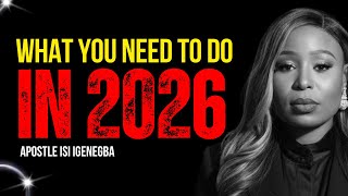 WHAT YOU NEED TO DO IN 2026 || APOSTLE ISI IGENEGBA