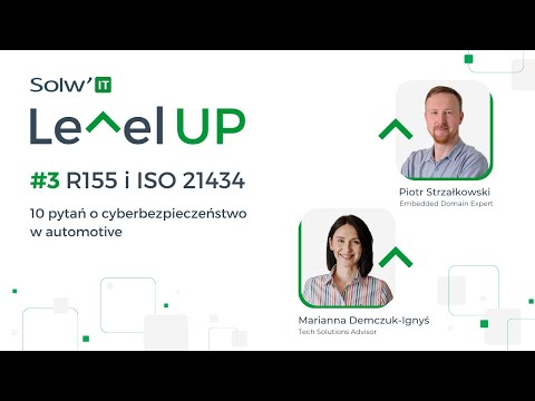 Solwit Level UP #3 R155 i ISO 21434: 10 pytań o cyberbezpieczeństwo w automotive