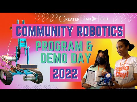Greater Than Tech Community Robotics Program & Demo Day 2022