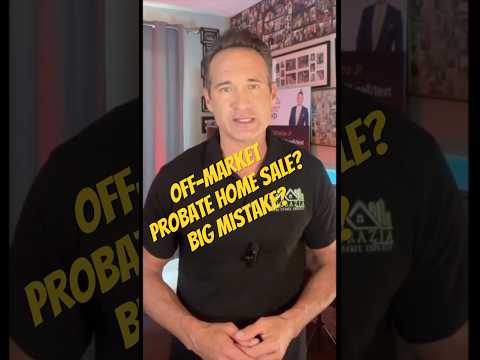 “Off-Market Probate Sales: Big Mistake?” #probaterealestate #californiaprobate #realestate