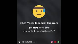 Why Binomial Theorem Is So HARD? 😭 | IIT - JEE | JEE MAIN | JEE ADVANCED  #Jee #math