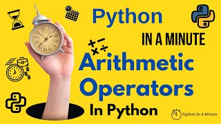 Python In A Minute | Arithmetic Operators In Python - All operators explained