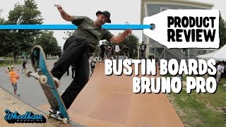 Product Review: Bustin Boards "Bruno Pro" Skateboard Deck - Wheelbase Magazine