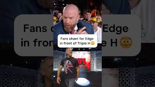 Fans chants for Edge in front of Triple H😳🔥#wwe #wrestling