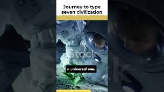 Type Seven Civilization Quest: The Cosmic Race You Can't Afford to Lose"  #type7civilization #shorts