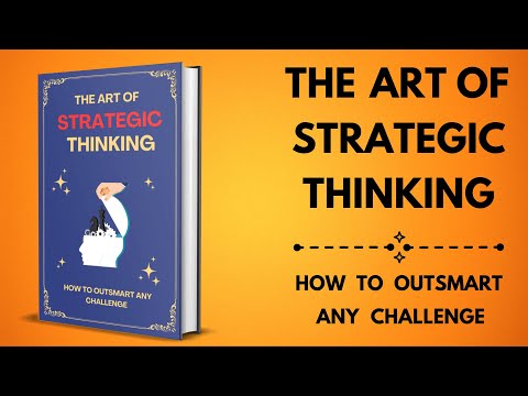 The Art of Strategic Thinking : Outsmart Any Challenge & Win Big in Life | Sleep Success Audiobook