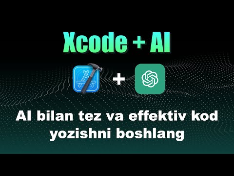 AI + Xcode, Sun'iy intellekt bilan tez va oson kod yozish. iOS app development