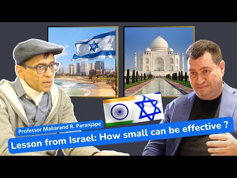 Future of India - Lesson from Israel: How small can be effective ? Professor Makarand R. Paranjape