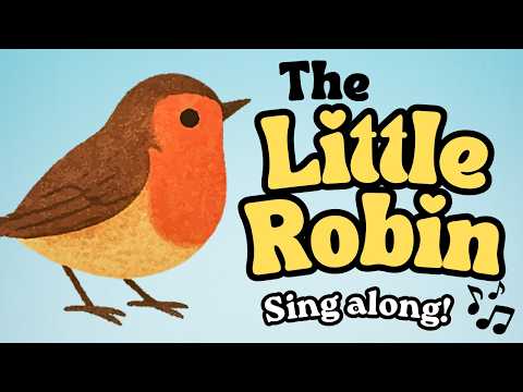 The Little Robin | Nursery Rhyme Song for Kids | Mother Goose Sing Along