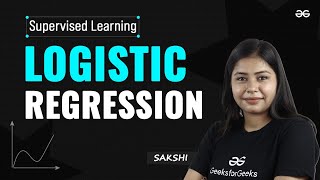 Supervised Learning - Logistic Regression | Machine Learning Series | GATE 2025 | GeeksforGeeks