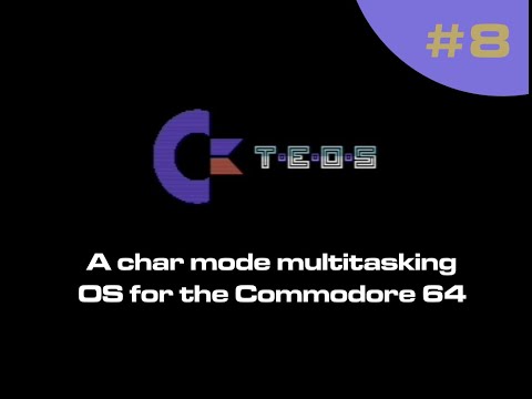 TEOS - Commodore 64 multitasking char mode OS - Status #8