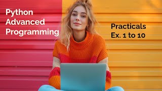 1-10: Python Advanced Programming Practicals #learnpython #python  #pythonreels #pythonadvanced