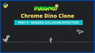 Mask Collision detection | Collision detection in python and pygame | Chrome Dino PART 4 | #pyguru