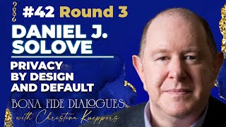 E #42 (2025) Privacy by Design and by Default with Daniel Solove