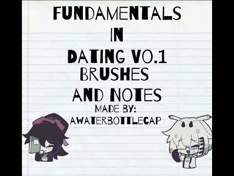 Brushes and Notes | Fundamentals In Dating Vo.1 | By: awaterbottlecap