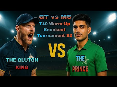 The Prince vs The Clutch King | GT vs MS | T10 Warm-Up | Knockout Tournament S2 - BLOCKBUSTER MATCH