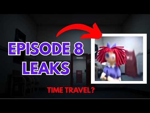 Digital Circus Episode 8 Leaks EXPLAINED — Is Time Travel Actually Happening?!