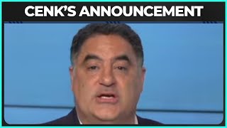 Cenk Has A BIG ANNOUNCEMENT