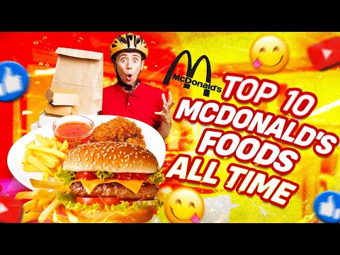 The Top 10 McDonald's Menu Items of All Time