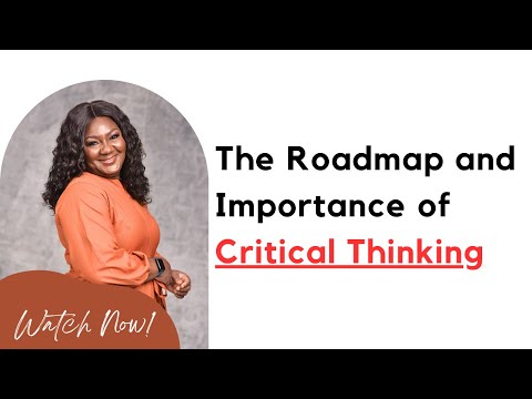 The Roadmap and Importance of Critical Thinking