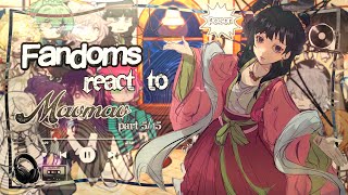 ┃ FANDOMS react to maomao┃grv ᛝ 5/15 ┃put speed at 2.0x | PART 2 . WIP ᛝ emiqvs  . 
