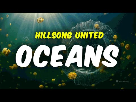 Hillsong United - OCEANS (Lyrics)