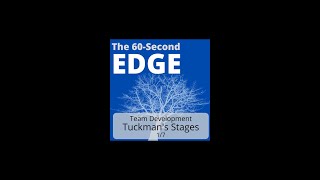 60-Sec Edge: Tuckman's Stages of Team Development (1/7)