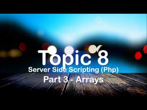 Chapter 8 : Server side scripting with Php – Part 3-Arrays