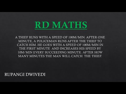 A THIEF RUNS WITH A SPEED OF 100M/MIN. AFTER ONE MINUTE, A POLICEMAN RUNS AFTER THE THIEF TO CATCH.