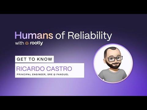 Rootly Humans of Reliability: Ricardo Castro