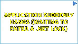 Application suddenly hangs (Waiting to enter a .NET Lock)