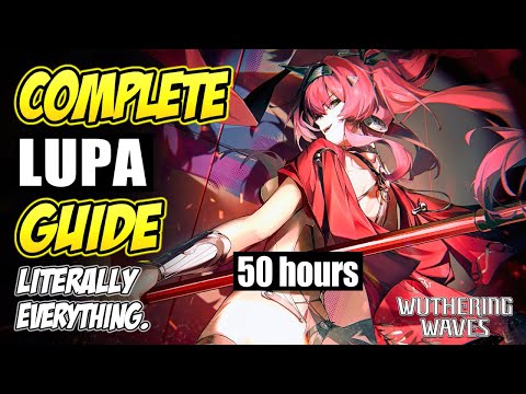 COMPLETE LUPA GUIDE: I Spent 50 Hours. (Patch 2.4)  | Wuthering Waves