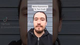 Native Expressions: To Their Credit
