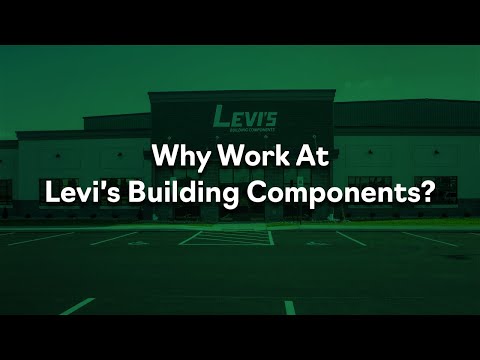 Why Work at Levi's Building Components?