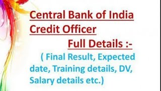 CBI Credit Officer EXPECTED FINAL RESULT DATE WITH PROOF😱😱 |Training dates, Dv, Salary details#cbi