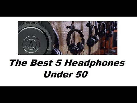 5 Best Headphones Under 50 in 2020